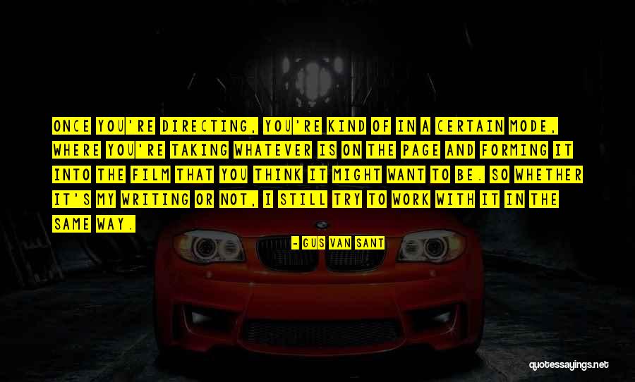 Film Directing Quotes By Gus Van Sant Film Directing Quotes By Gus Van Sant
