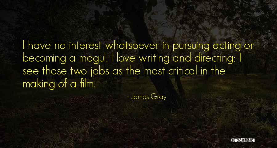 Film Directing Quotes By James Gray