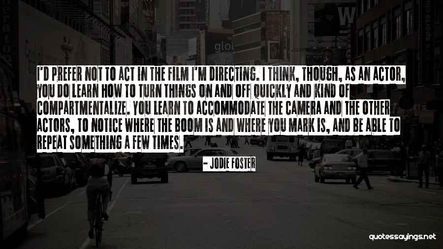 Film Directing Quotes By Jodie Foster