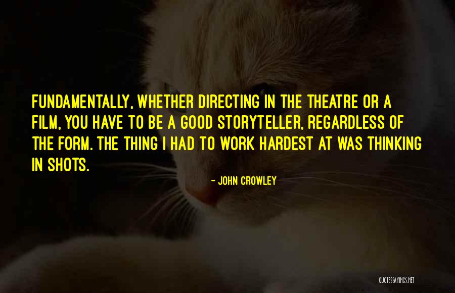 Film Directing Quotes By John Crowley