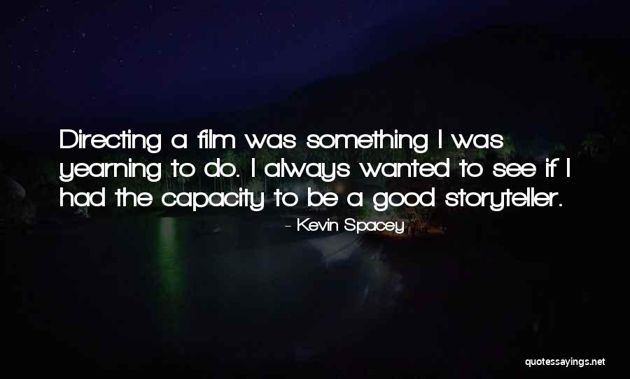 Film Directing Quotes By Kevin Spacey