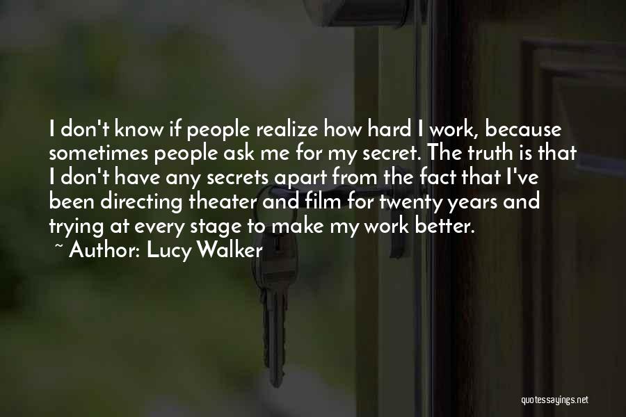 Film Directing Quotes By Lucy Walker