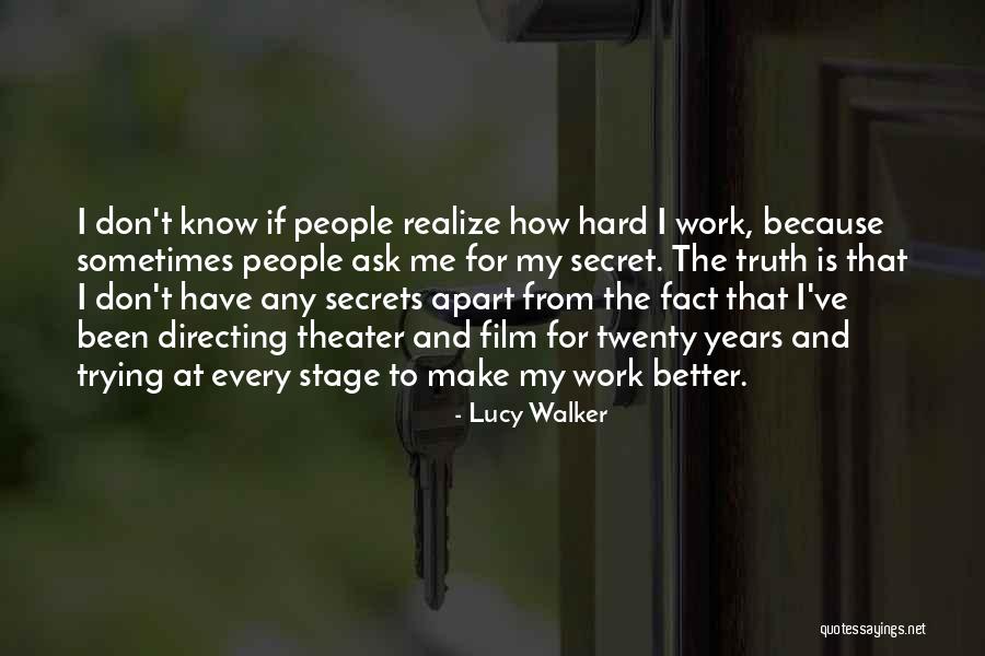 Film Directing Quotes By Lucy Walker