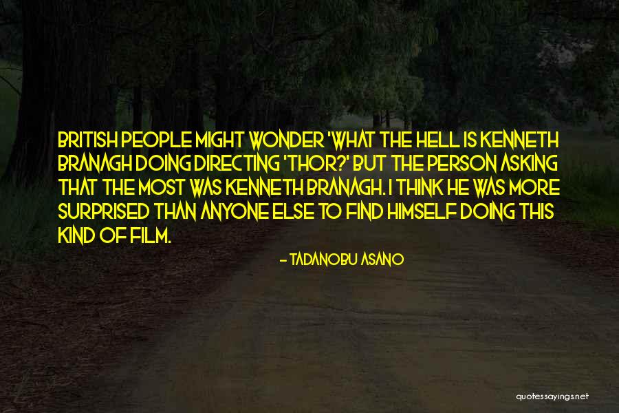 Film Directing Quotes By Tadanobu Asano Film Directing Quotes By Tadanobu Asano