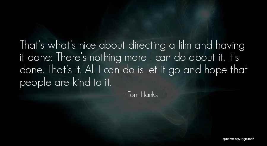 Film Directing Quotes By Tom Hanks