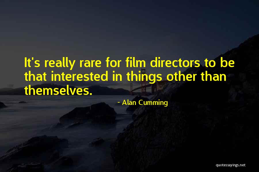 Film Directors Quotes By Alan Cumming Film Directors Quotes By Alan Cumming