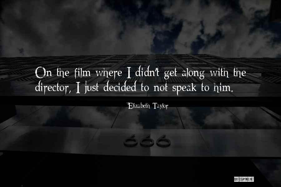 Film Directors Quotes By Elizabeth Taylor Film Directors Quotes By Elizabeth Taylor