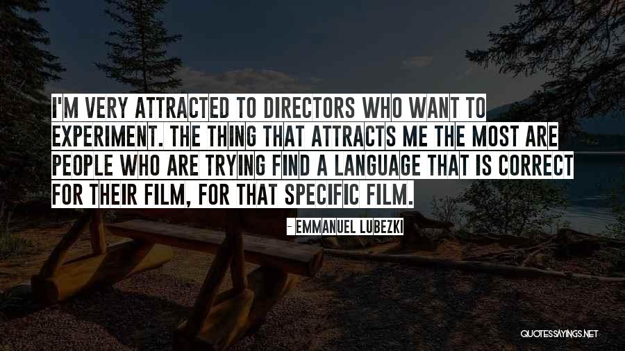 Film Directors Quotes By Emmanuel Lubezki Film Directors Quotes By Emmanuel Lubezki