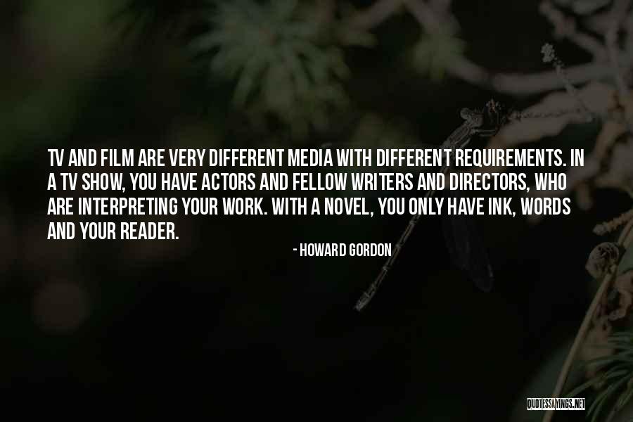Film Directors Quotes By Howard Gordon Film Directors Quotes By Howard Gordon