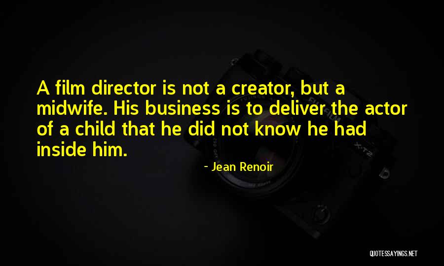 Film Directors Quotes By Jean Renoir Film Directors Quotes By Jean Renoir