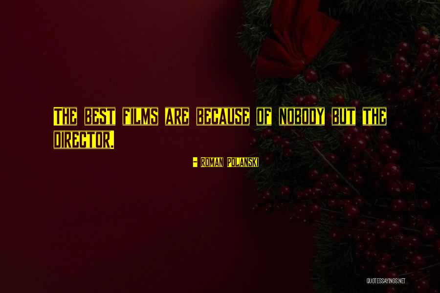 Film Directors Quotes By Roman Polanski Film Directors Quotes By Roman Polanski