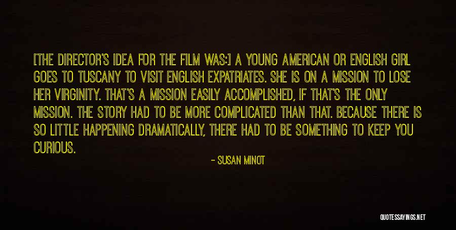 Film Directors Quotes By Susan Minot Film Directors Quotes By Susan Minot
