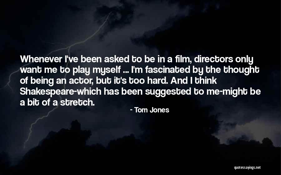 Film Directors Quotes By Tom Jones Film Directors Quotes By Tom Jones