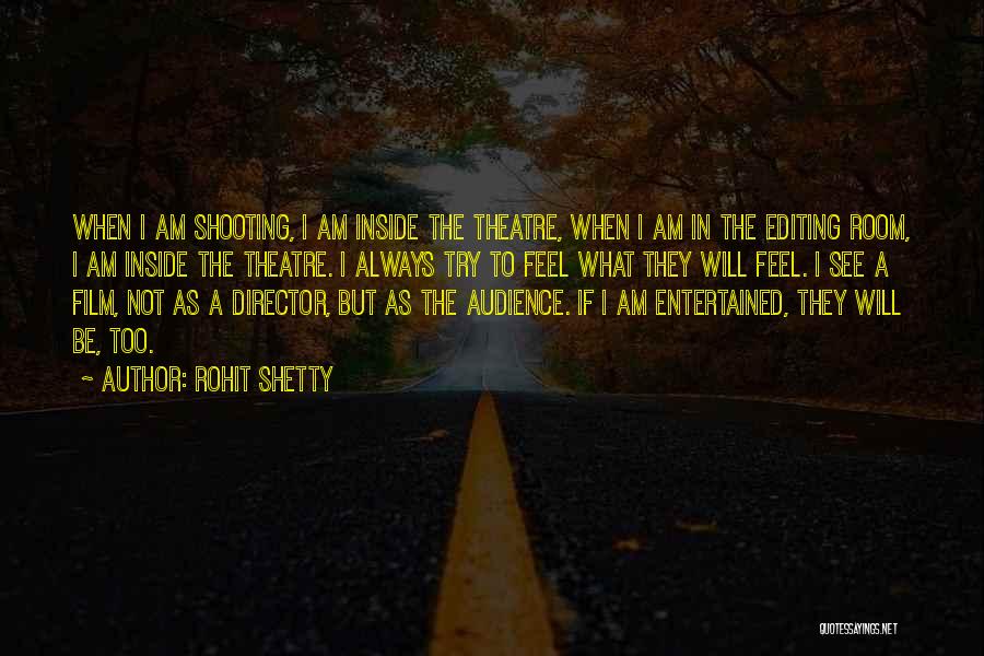 Film Editing Quotes By Rohit Shetty