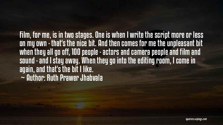 Film Editing Quotes By Ruth Prawer Jhabvala