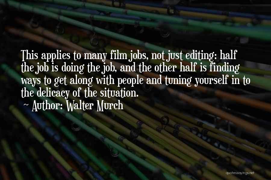 Film Editing Quotes By Walter Murch