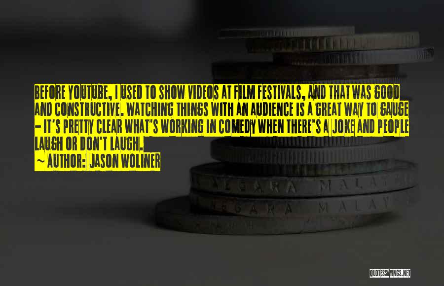 Film Festivals Quotes By Jason Woliner