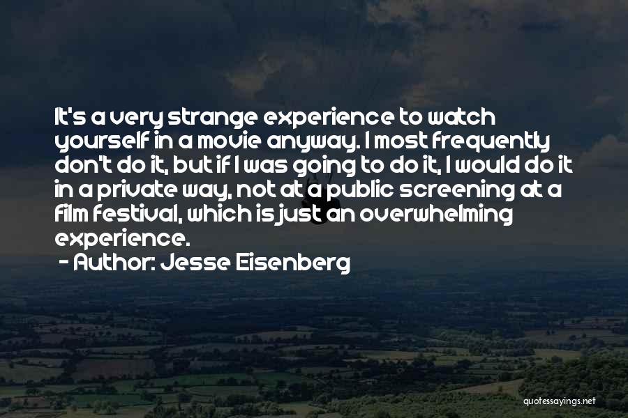 Film Festivals Quotes By Jesse Eisenberg