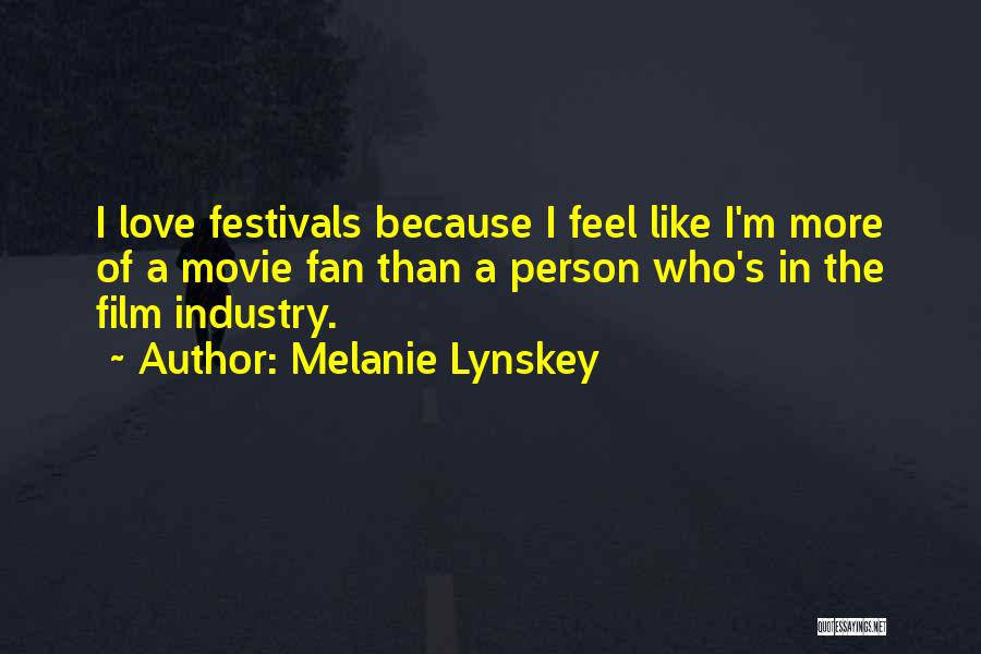 Film Festivals Quotes By Melanie Lynskey