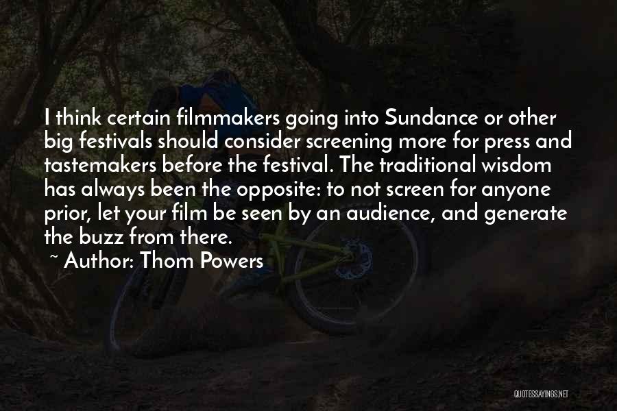 Film Festivals Quotes By Thom Powers