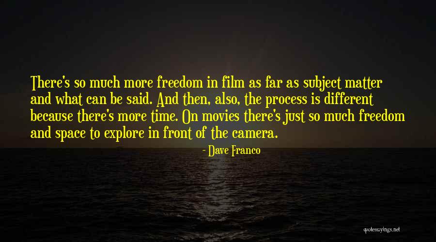 Film In Time Quotes By Dave Franco Film In Time Quotes By Dave Franco