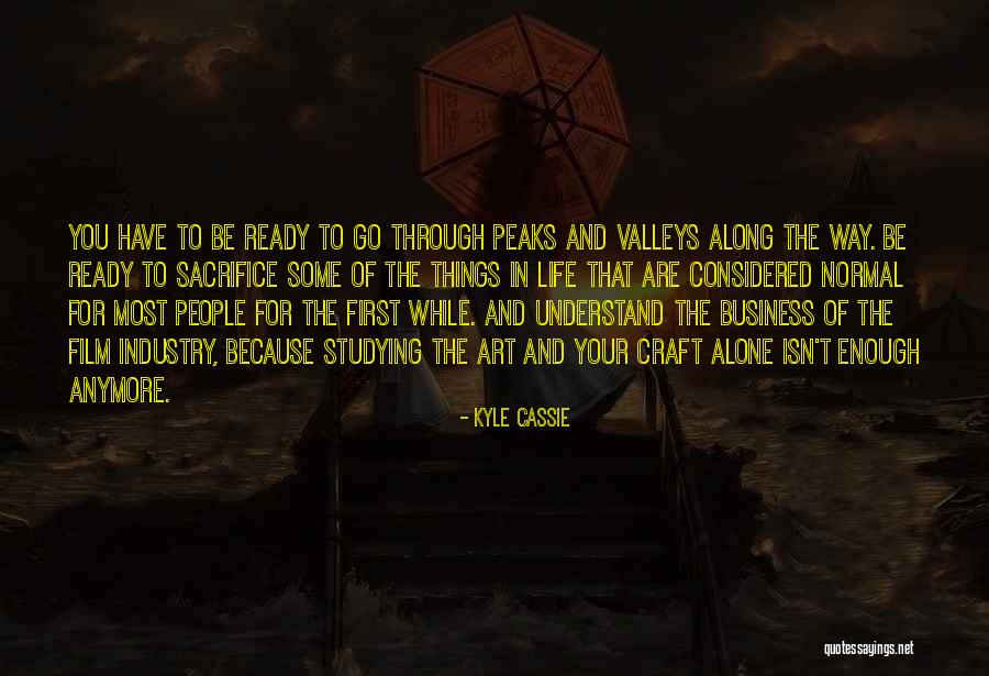 Film Industry Quotes By Kyle Cassie Film Industry Quotes By Kyle Cassie