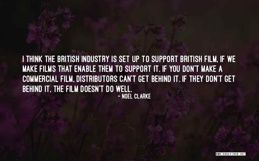Film Industry Quotes By Noel Clarke Film Industry Quotes By Noel Clarke