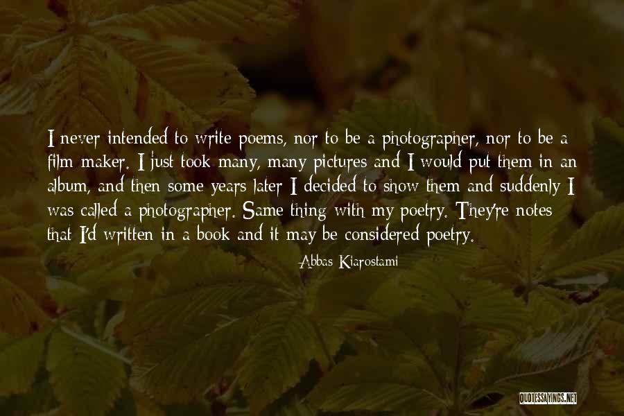 Film Maker Quotes By Abbas Kiarostami Film Maker Quotes By Abbas Kiarostami
