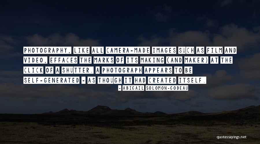 Film Maker Quotes By Abigail Solomon-Godeau Film Maker Quotes By Abigail Solomon-Godeau
