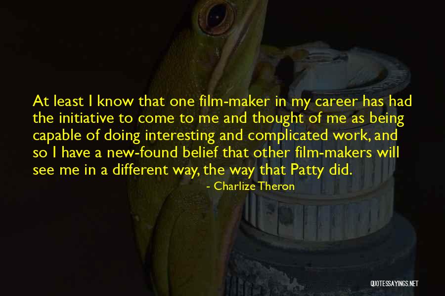 Film Maker Quotes By Charlize Theron Film Maker Quotes By Charlize Theron