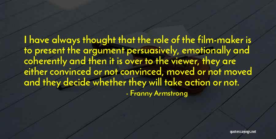 Film Maker Quotes By Franny Armstrong Film Maker Quotes By Franny Armstrong