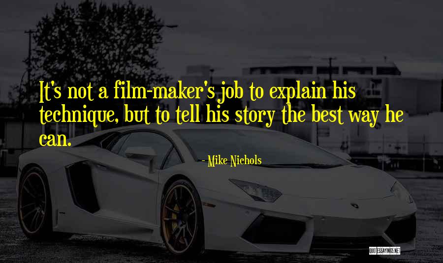 Film Maker Quotes By Mike Nichols Film Maker Quotes By Mike Nichols