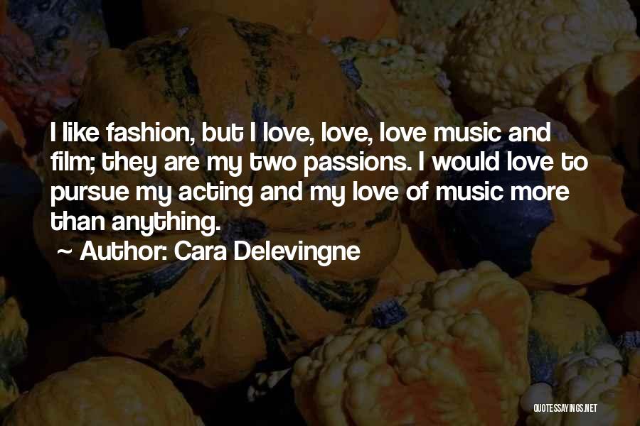 Film Music Quotes By Cara Delevingne