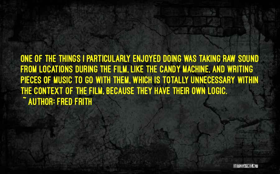 Film Music Quotes By Fred Frith