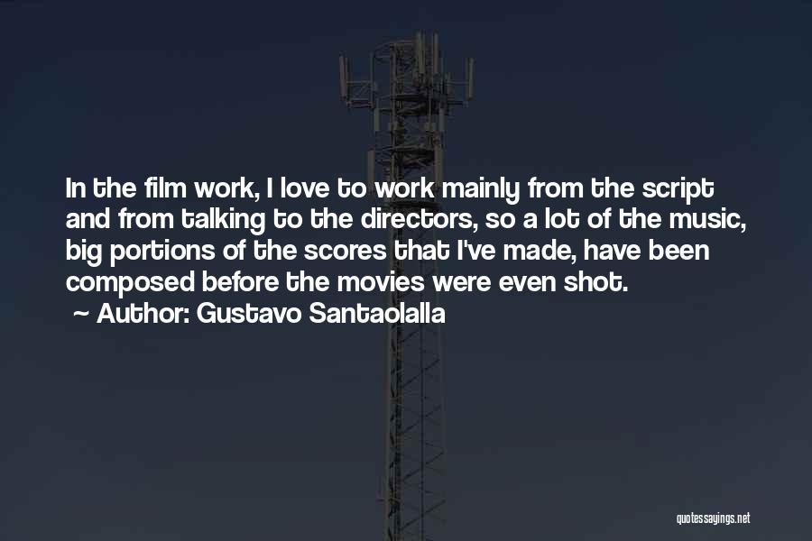 Film Music Quotes By Gustavo Santaolalla