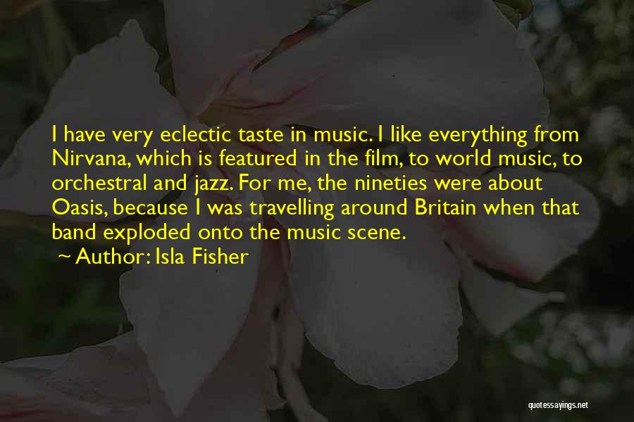 Film Music Quotes By Isla Fisher