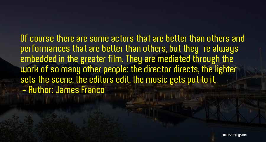 Film Music Quotes By James Franco