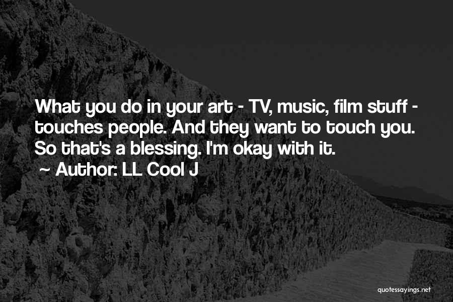 Film Music Quotes By LL Cool J