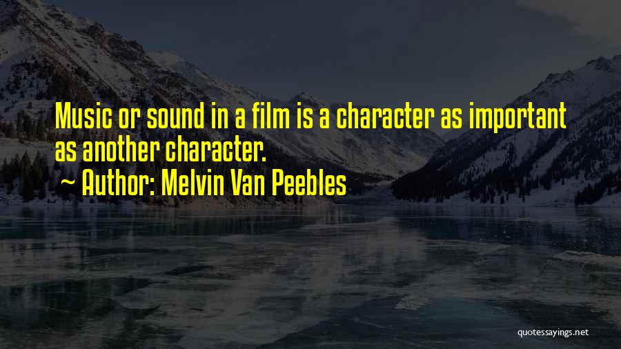 Film Music Quotes By Melvin Van Peebles