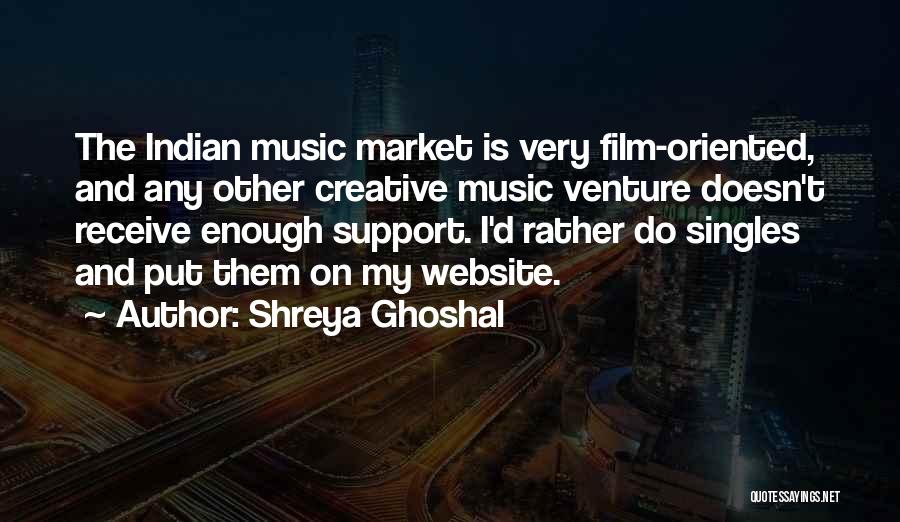 Film Music Quotes By Shreya Ghoshal