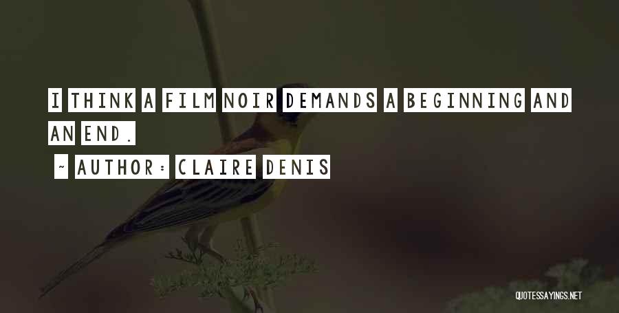Film Noir Best Quotes By Claire Denis
