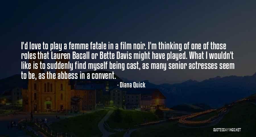 Film Noir Quotes By Diana Quick