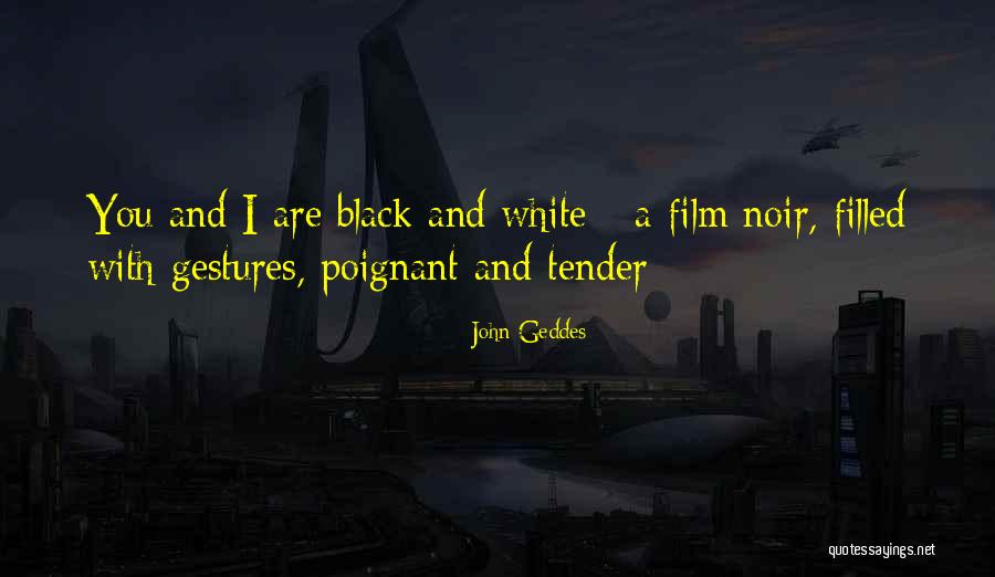 Film Noir Quotes By John Geddes