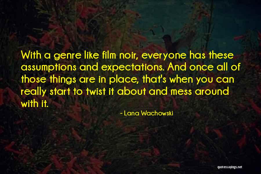 Film Noir Quotes By Lana Wachowski