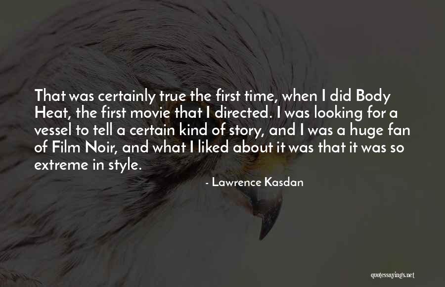 Film Noir Quotes By Lawrence Kasdan