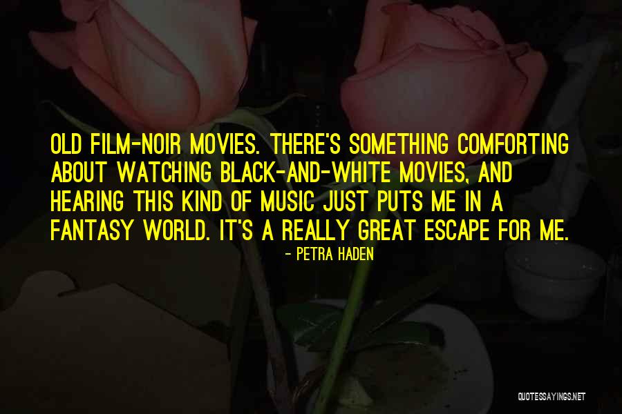 Film Noir Quotes By Petra Haden