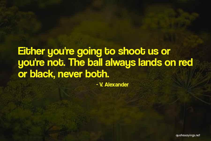Film Noir Quotes By V. Alexander Film Noir Quotes By V. Alexander