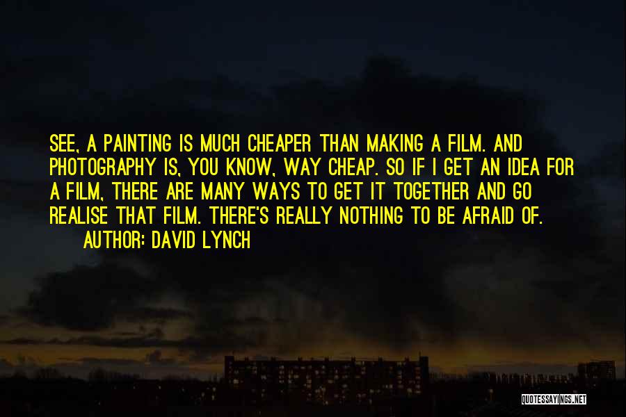 Film Photography Quotes By David Lynch