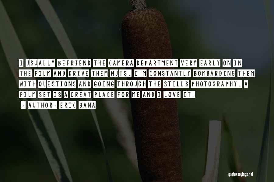 Film Photography Quotes By Eric Bana