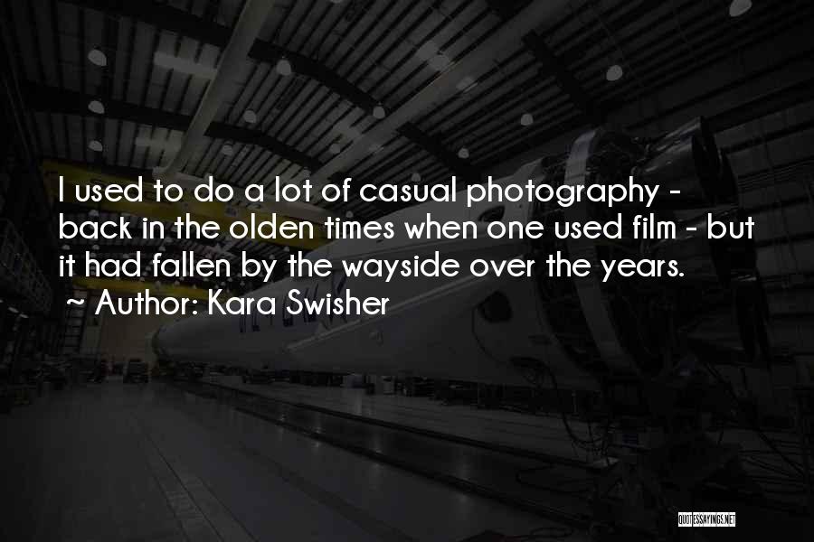 Film Photography Quotes By Kara Swisher